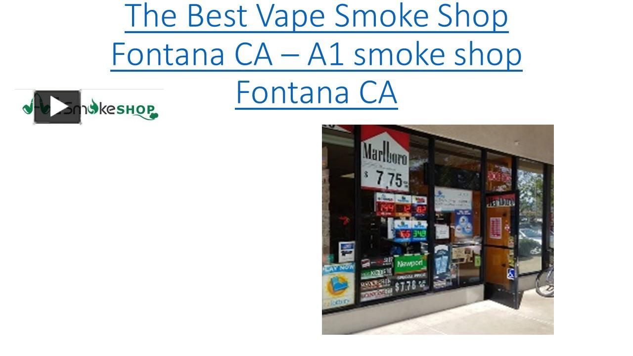 PPT The Best Vape Smoke Shop Fontana CA PowerPoint presentation free to download id