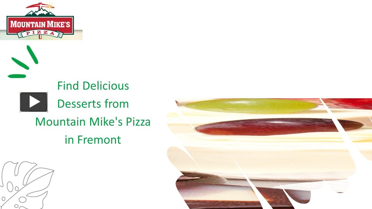 PPT Find Delicious Desserts from Mountain Mike's Pizza in Fremont PowerPoint presentation