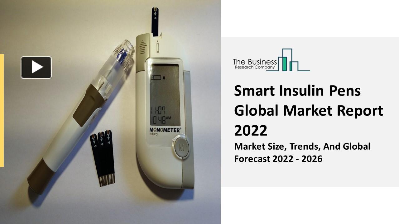PPT Smart Insulin Pens Market Growth, Business Analysis, Scope