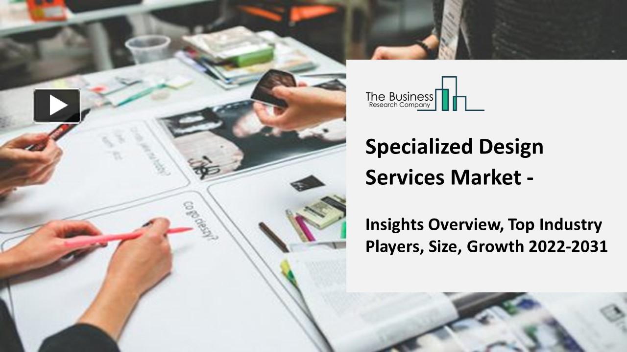 PPT Global Specialized Design Services Market Report Overview, Top