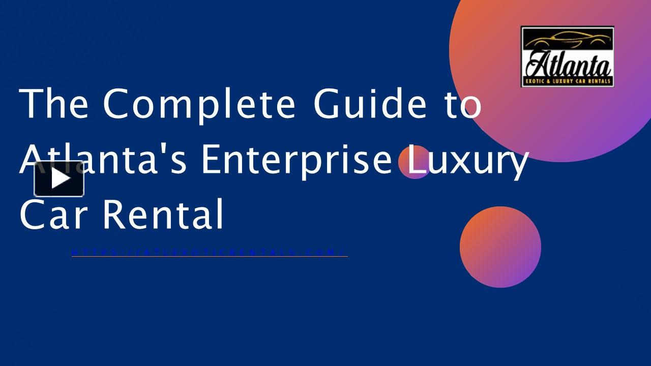 PPT The Complete Guide to Atlanta's Enterprise Luxury Car Rental