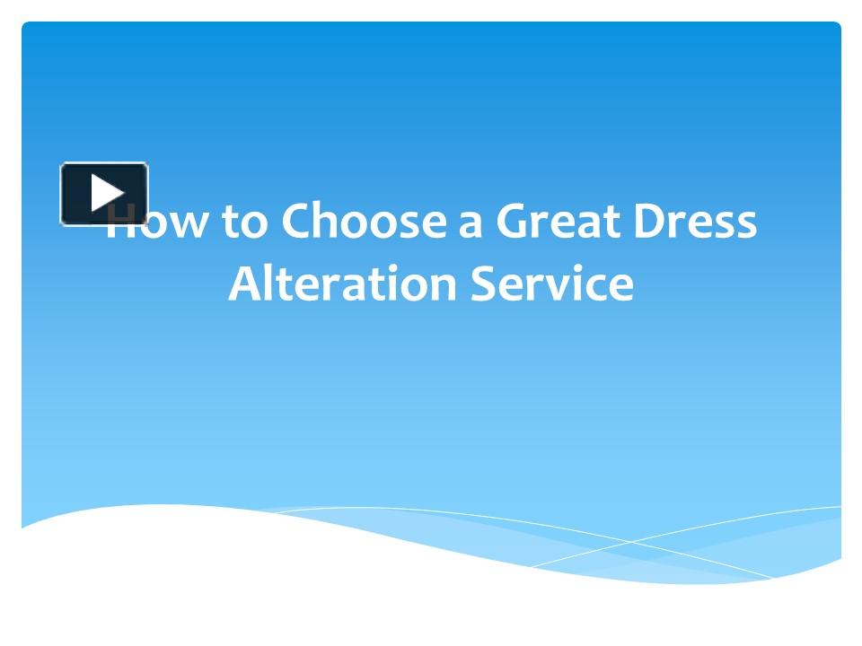 PPT How to Choose a Great Dress Alteration Service PowerPoint presentation free to download