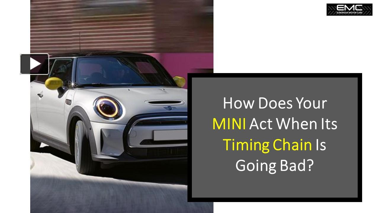 PPT How Does Your MINI Act When Its Timing Chain Is Going Bad