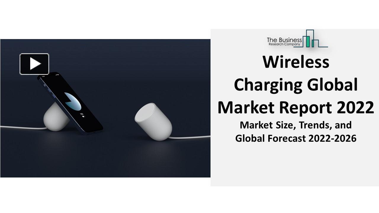 PPT Wireless Charging Market Analysis, Trends, Growth And Industry