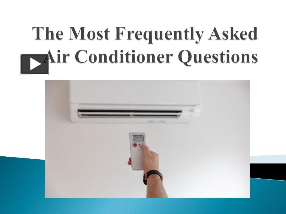 PPT The Most Frequently Asked Air Conditioner Questions PowerPoint