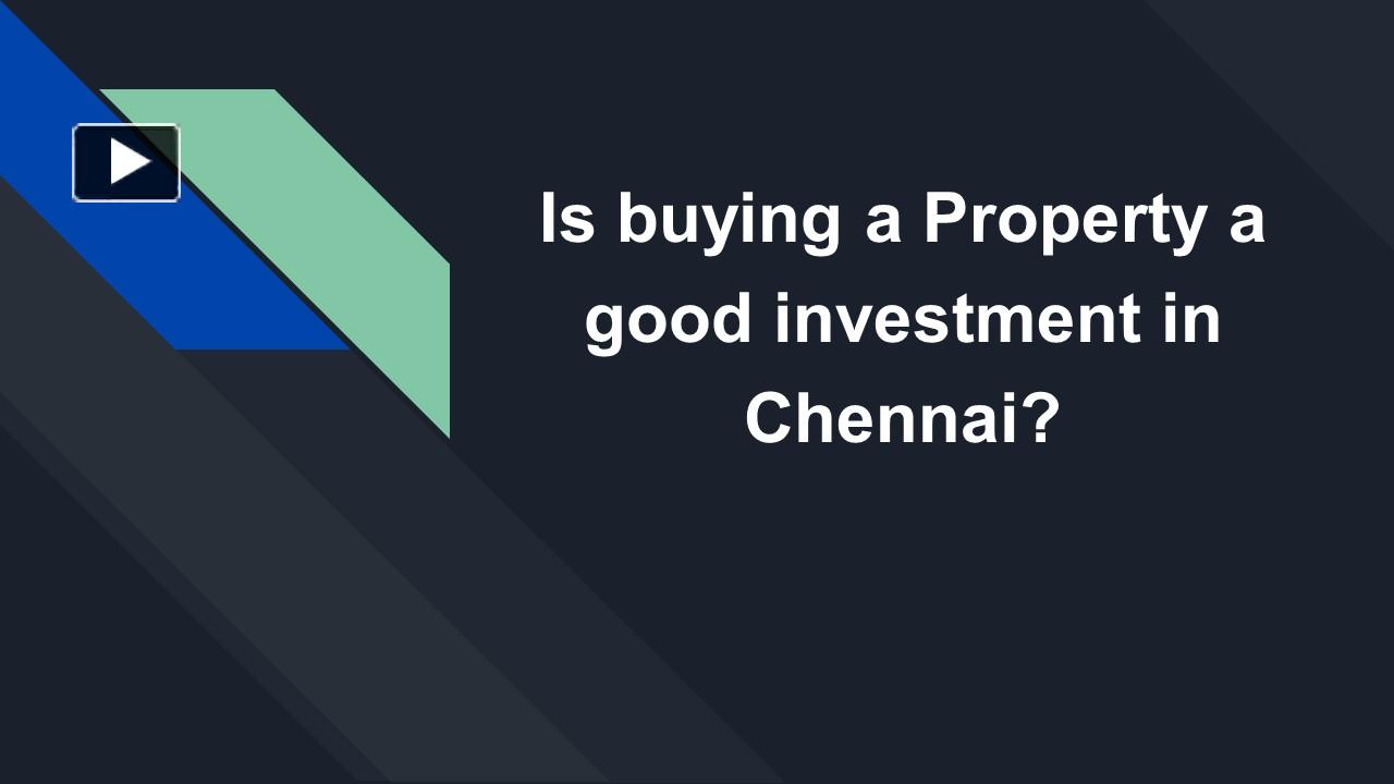 PPT Is buying a Property a good investment in Chennai? PowerPoint