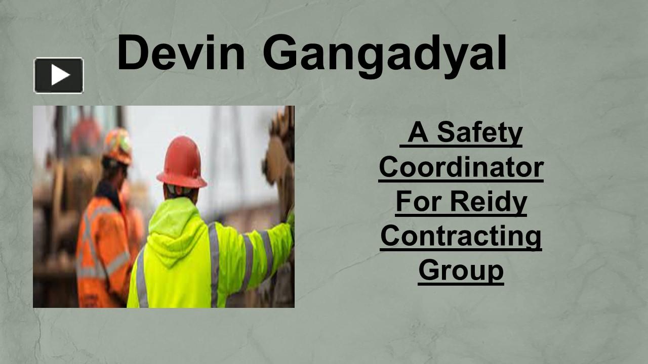 PPT Devin Gangadyal Safety Coordinator PowerPoint presentation
