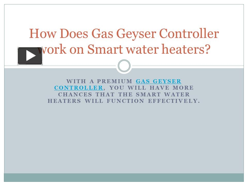 PPT How does gas geyser controller work on smart water heater