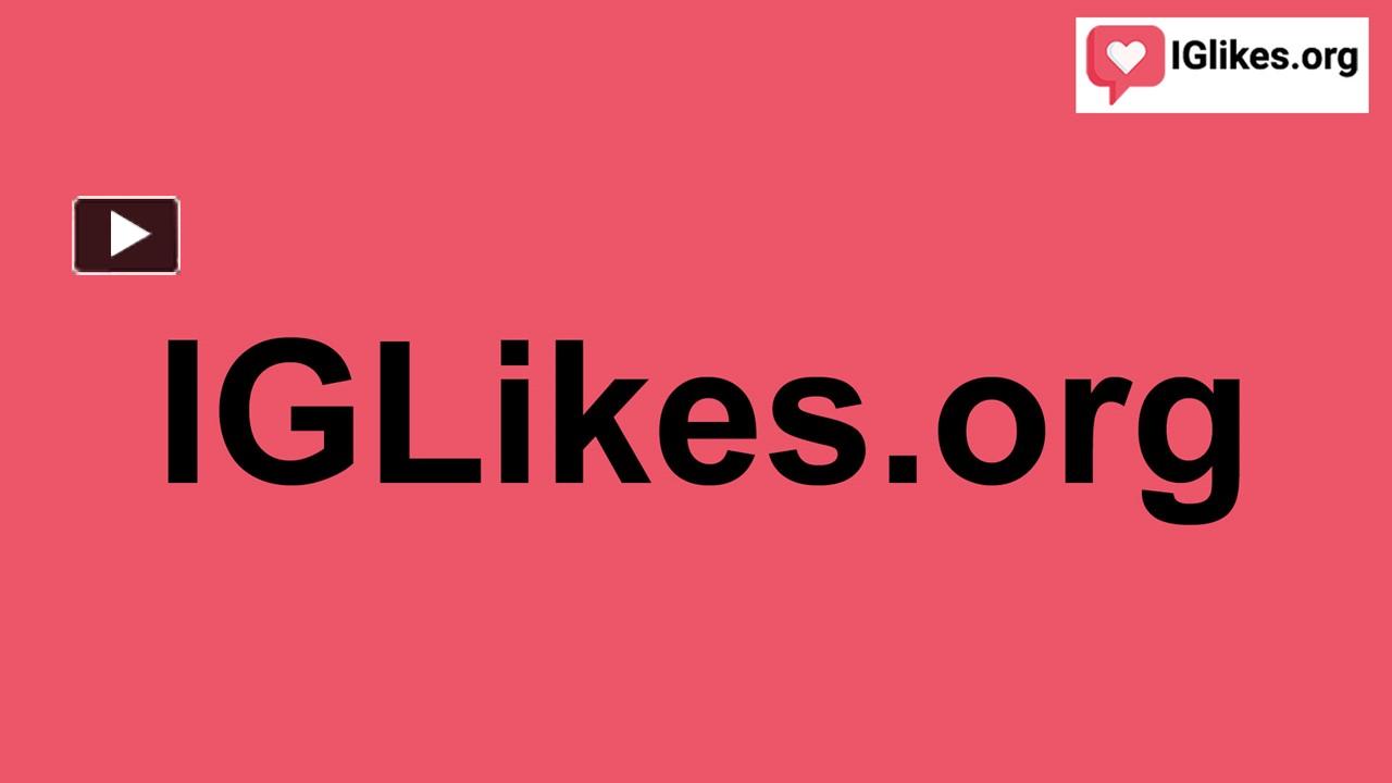 PPT Best Site to Buy Instagram Likes,Followers and Views I IGLIkes