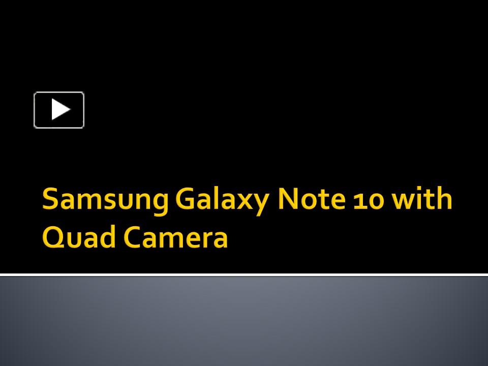 PPT Samsung Galaxy Note 10 with Quad Camera PowerPoint presentation