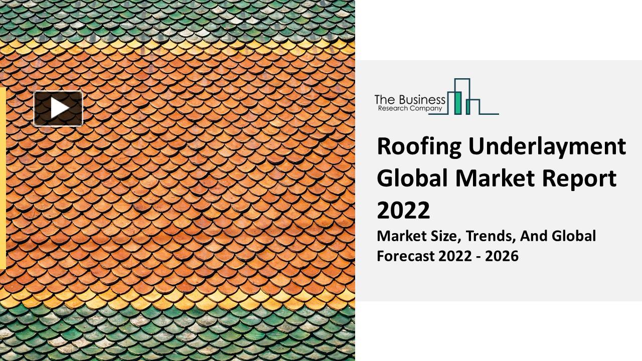 PPT Roofing Underlayment Market Outlook, Industry Growth Report To