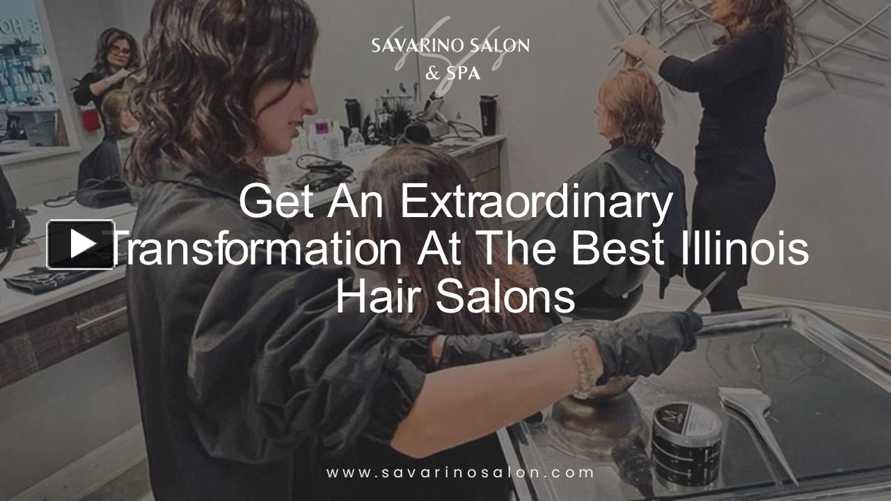 PPT Get An Extraordinary Transformation At The Best Illinois Hair