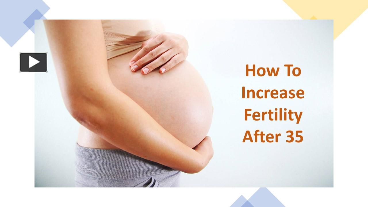 how-to-increase-fertility-after-35-presentation-free-to-download