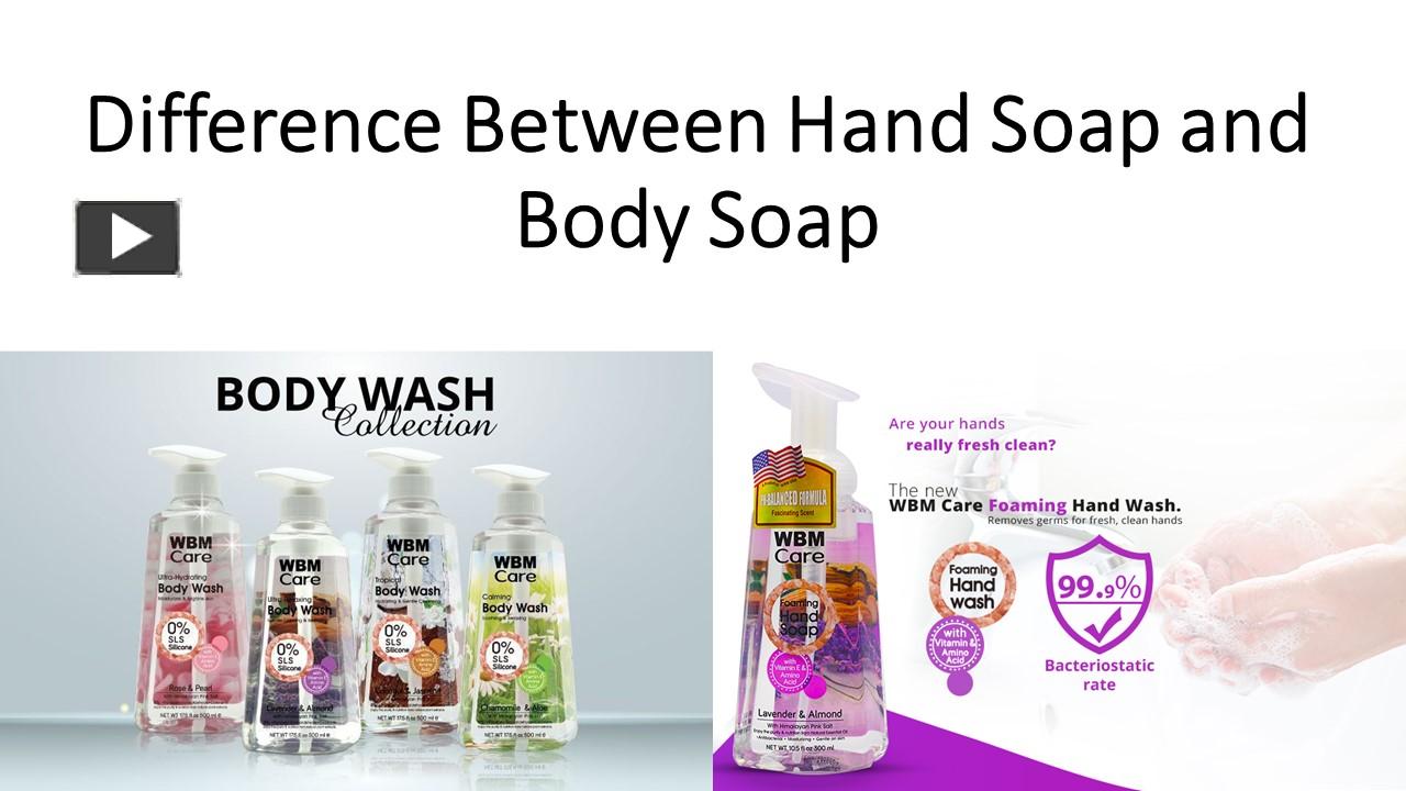 PPT Difference Between Hand Soap and Body Soap PowerPoint