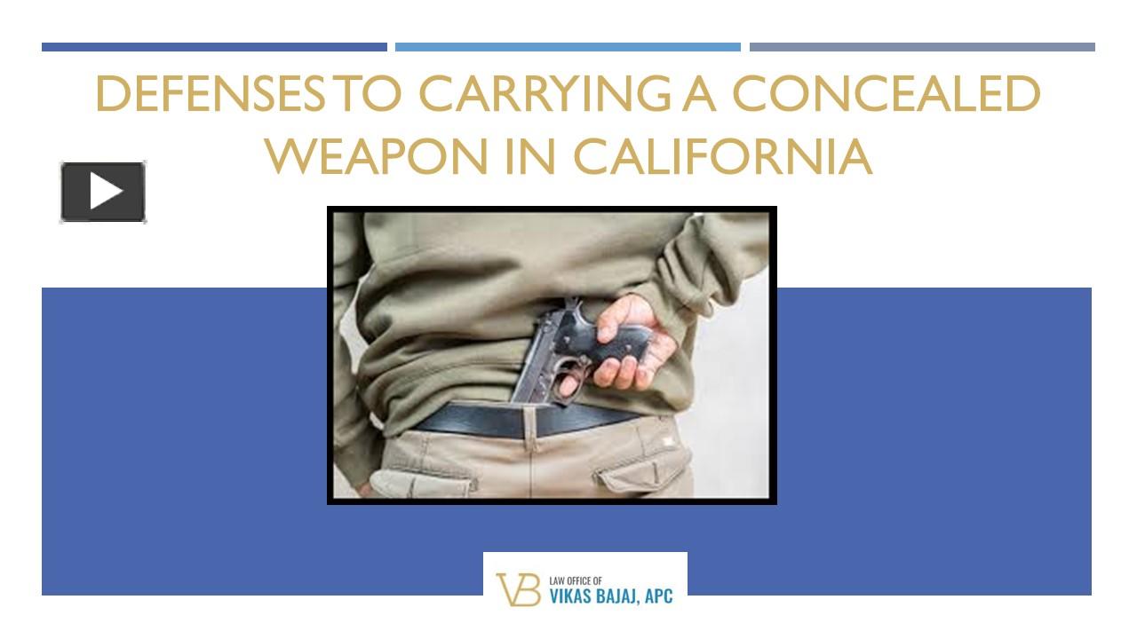PPT DEFENSES TO CARRYING A CONCEALED WEAPON IN CALIFORNIA PowerPoint