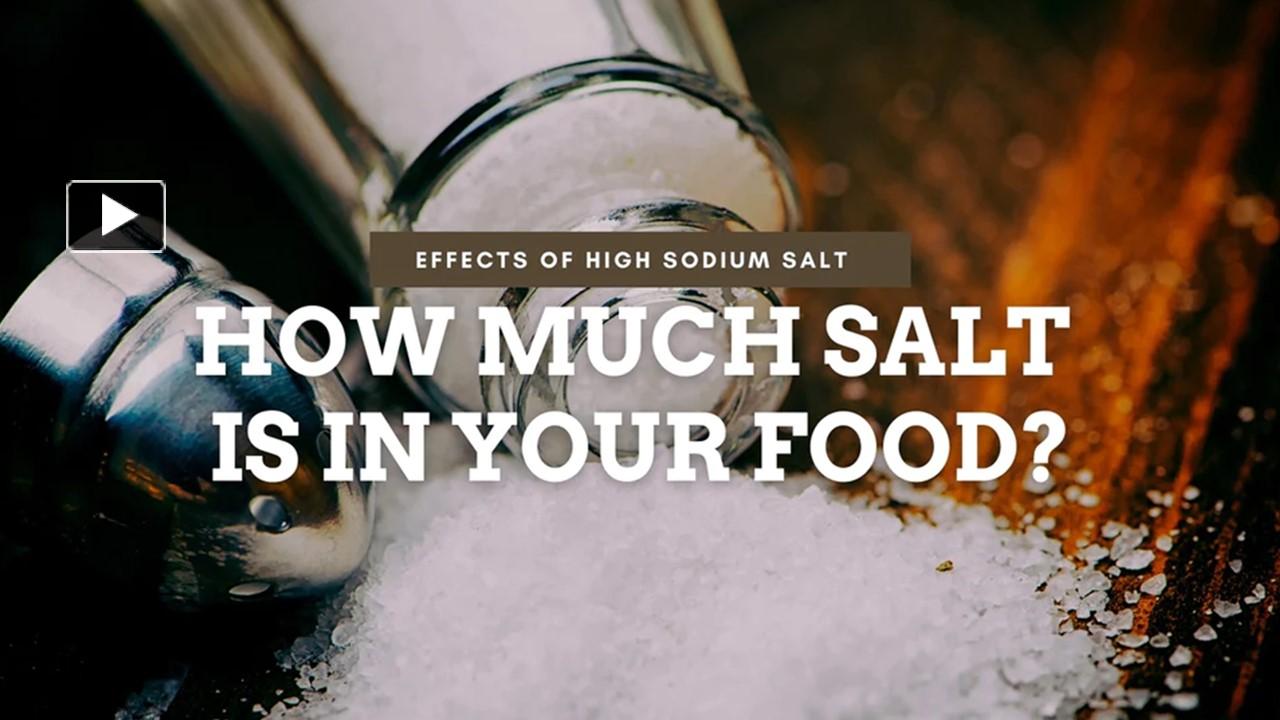 PPT How Much Salt is in Your Food ? Effect of High Sodium Salt