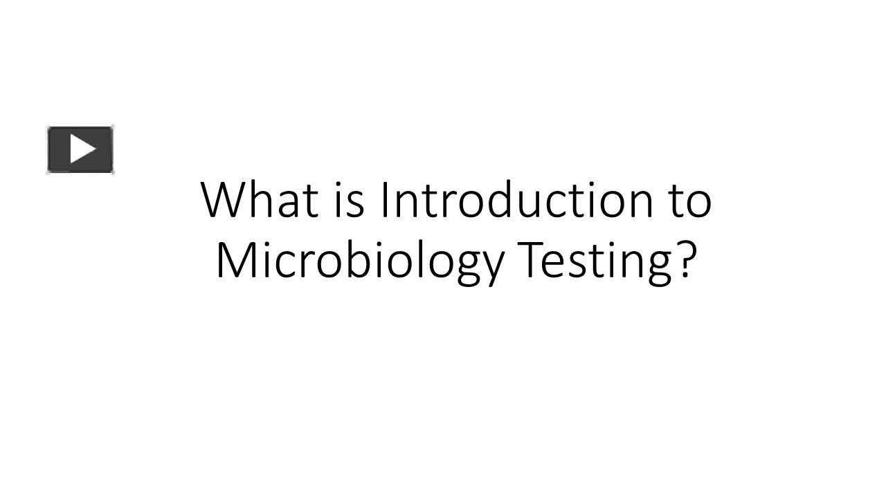 PPT Introduction to Microbiology Testing PowerPoint presentation