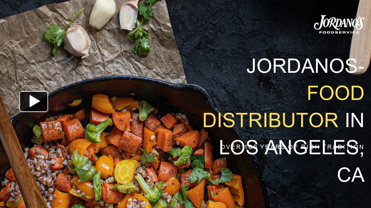 PPT Jordanos Food Distributor In Los Angeles, CA PowerPoint presentation free to download