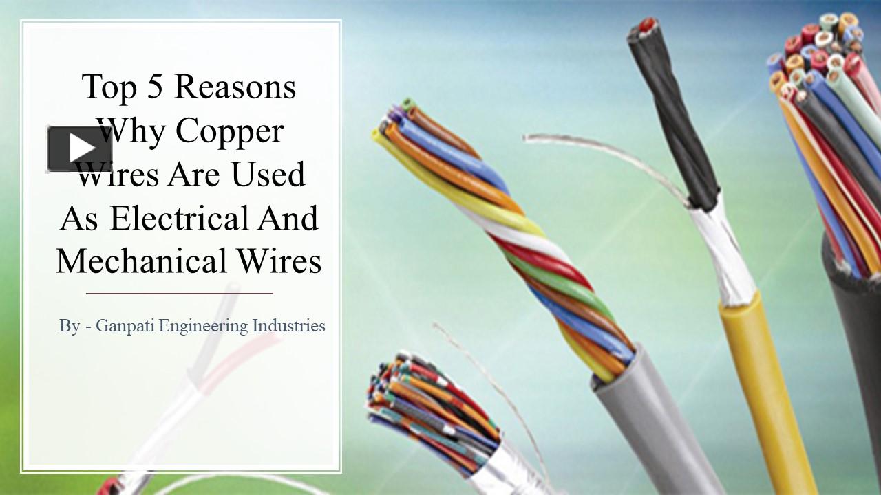 PPT Top 5 Reasons Why Copper Wires Are Used As Electrical And