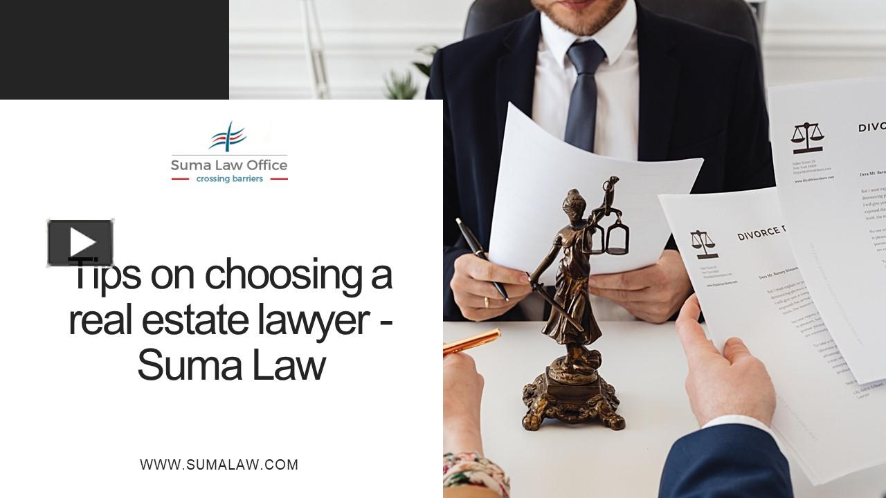 Tips on Choosing a Real Estate Lawyer - Suma Law (1) presentation ...