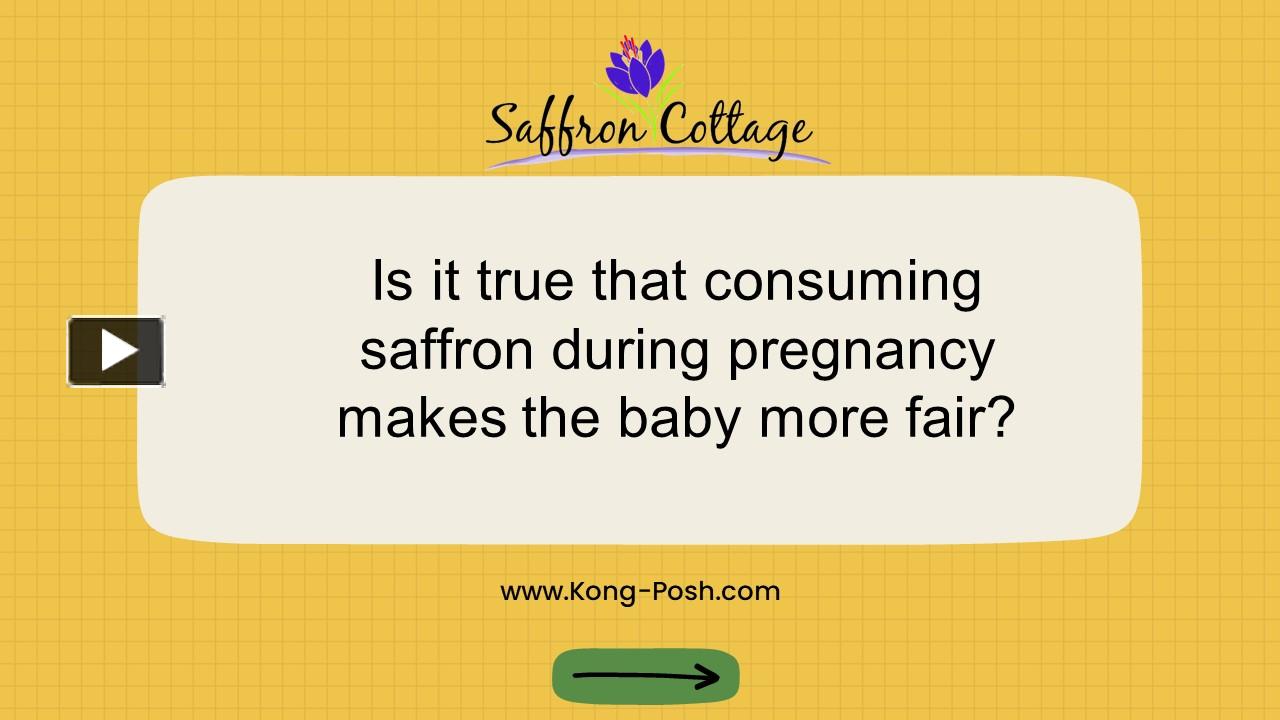 PPT Is it true that consuming saffron during pregnancy makes the baby