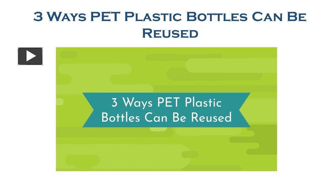 PPT 3 Ways PET Plastic Bottles Can Be Reused (1) PowerPoint