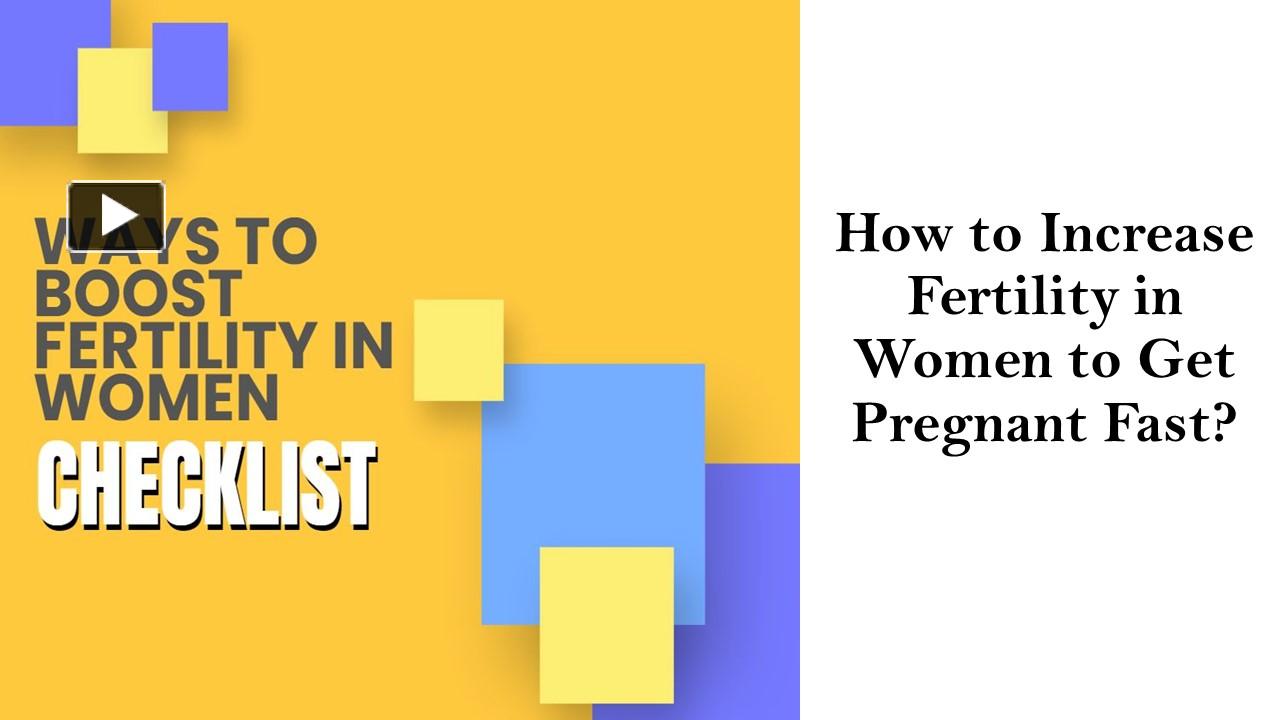 PPT How to Increase Fertility in Women to Get Pregnant Fast? PowerPoint presentation free to