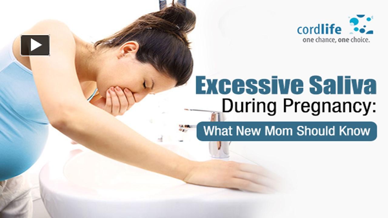 PPT Excessive Saliva During Pregnancy What New Mom Should Know PowerPoint presentation free