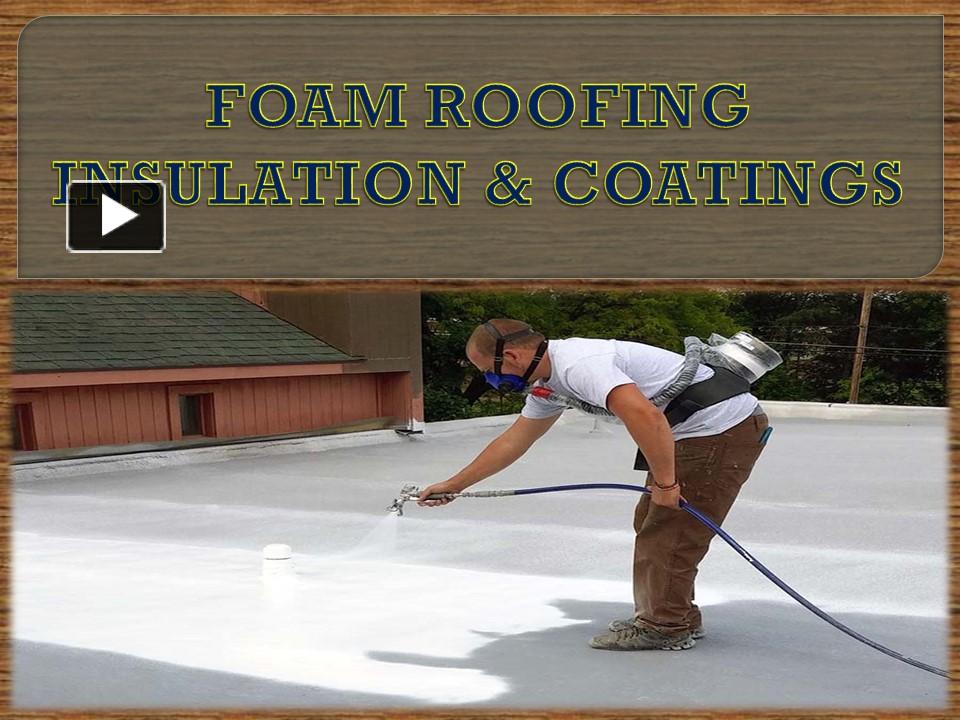 PPT FOAM ROOFING INSULATION PowerPoint presentation free to