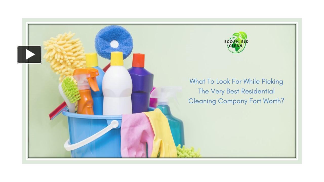 PPT What To Look For While Picking The Very Best Residential Cleaning
