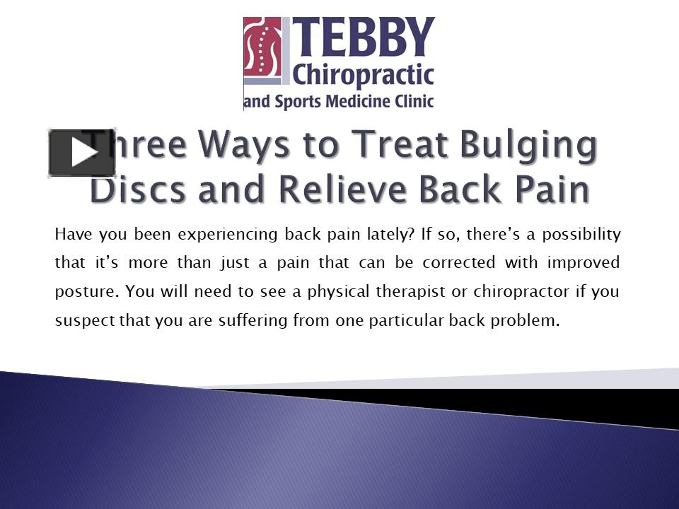 PPT Three Ways to Treat Bulging Discs and Relieve Back Pain