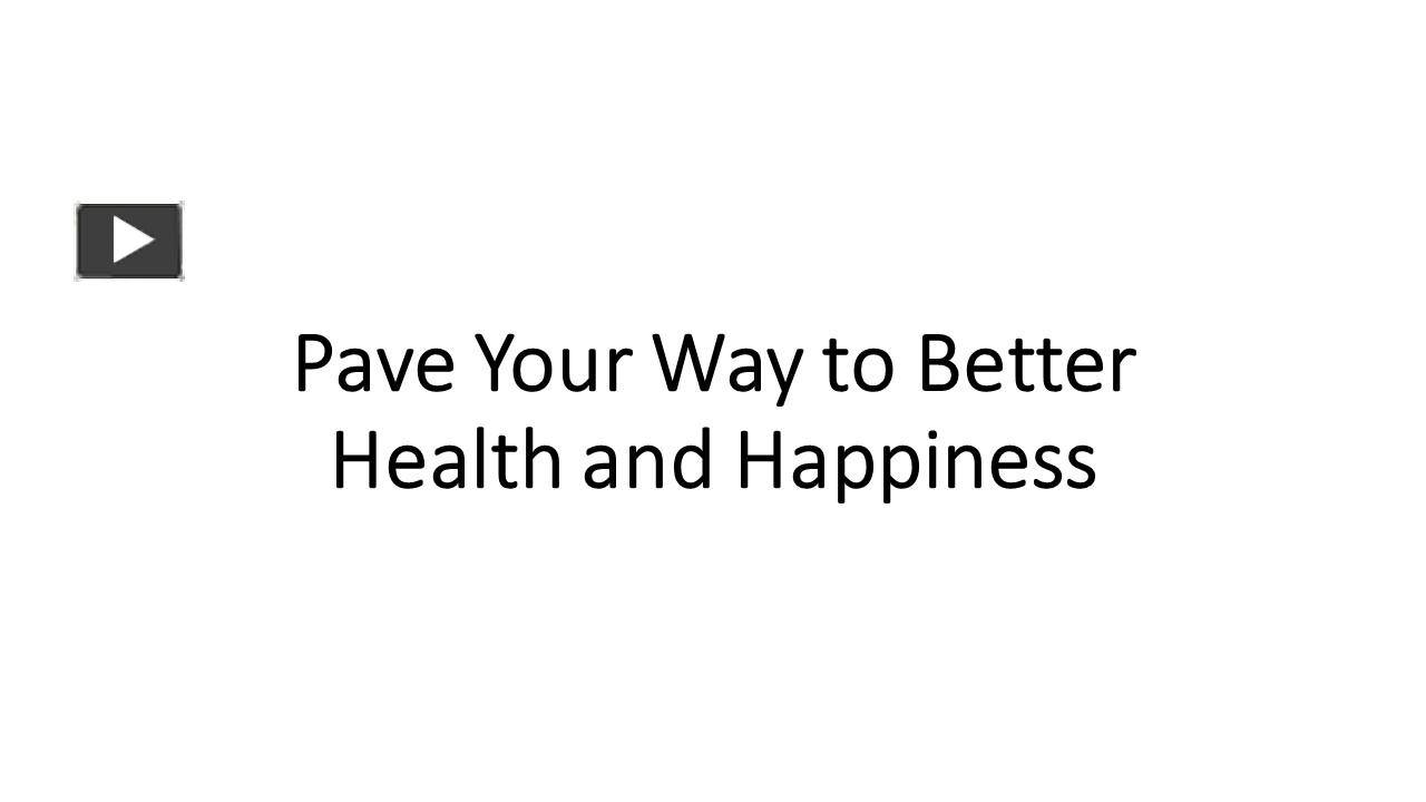 PPT Pave Your Way to Better Health and Happiness PowerPoint