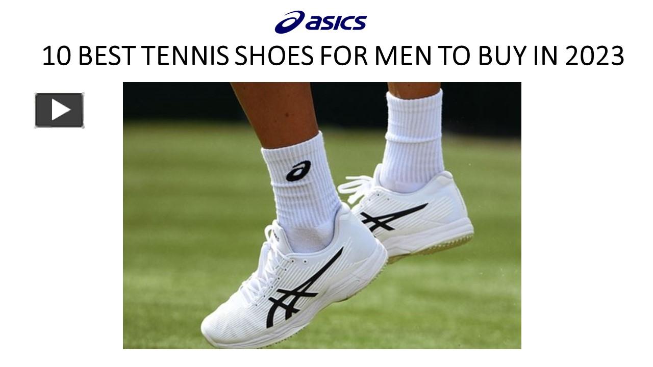 PPT 10 Best Tennis Shoes For Men To Buy In 2023 ASICS India