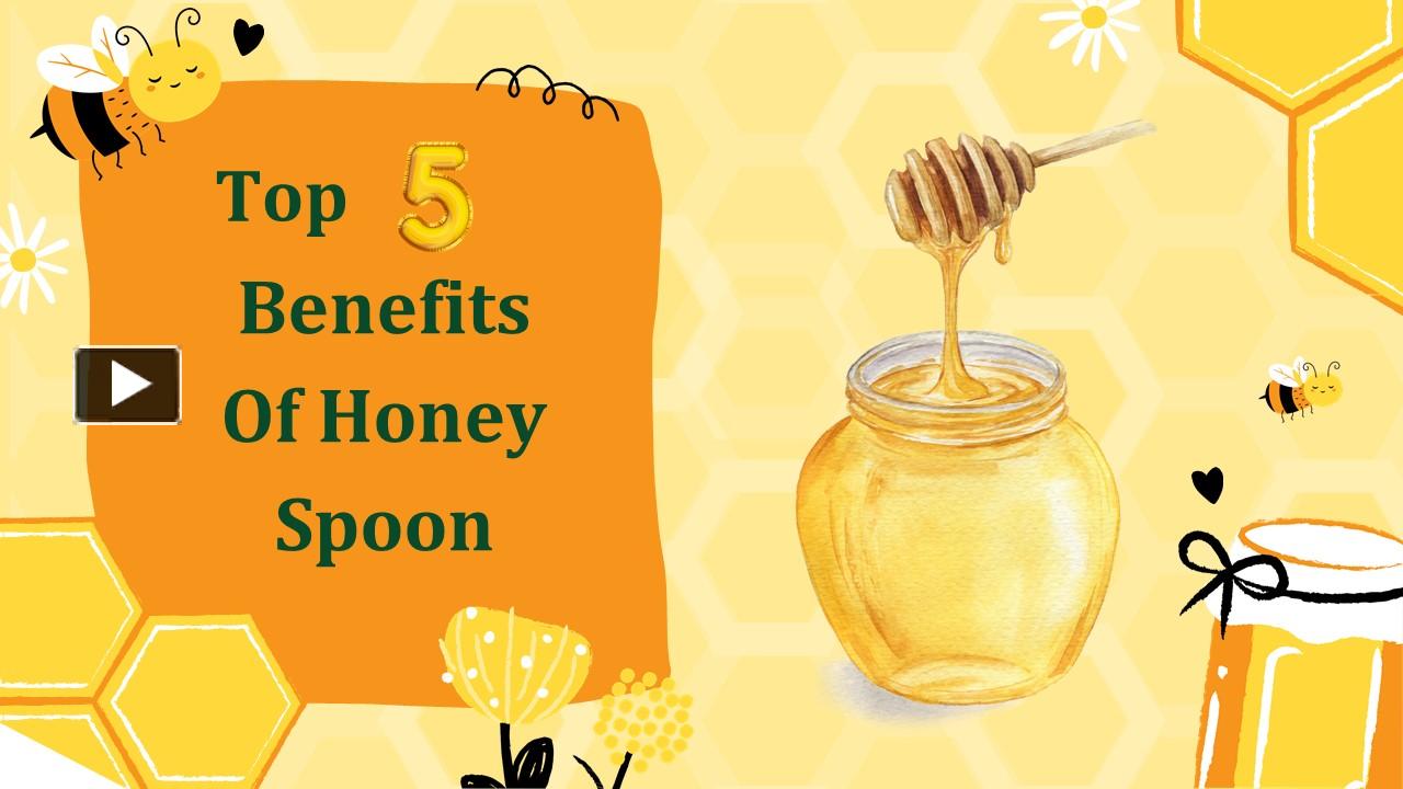 PPT Top 5 Major Benefits You've Never Heard Of Honey Spoon PowerPoint