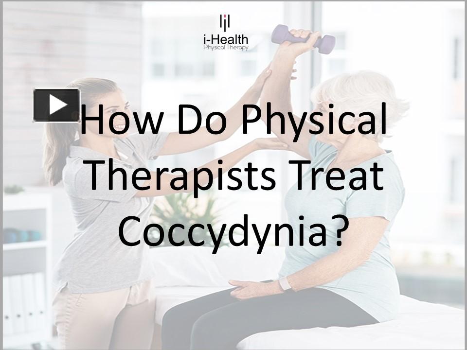 PPT How Do Physical Therapists Treat Coccydynia? PowerPoint