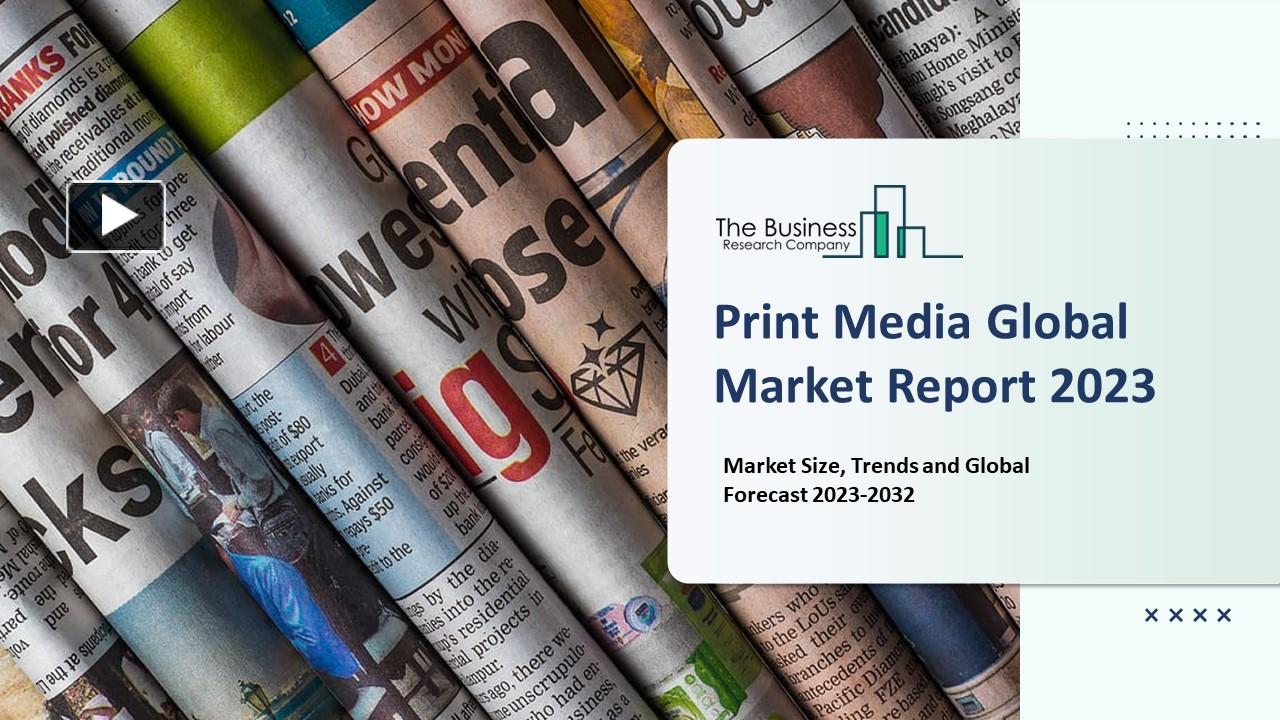 PPT Print Media Market Insights, Trends And Forecast 2023 To 2032 PowerPoint presentation