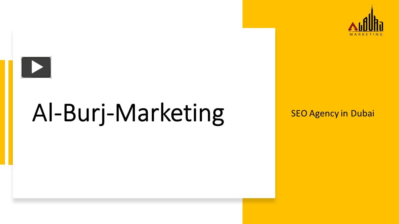 PPT AlBurjmarketing SEO agency in Dubai PowerPoint presentation