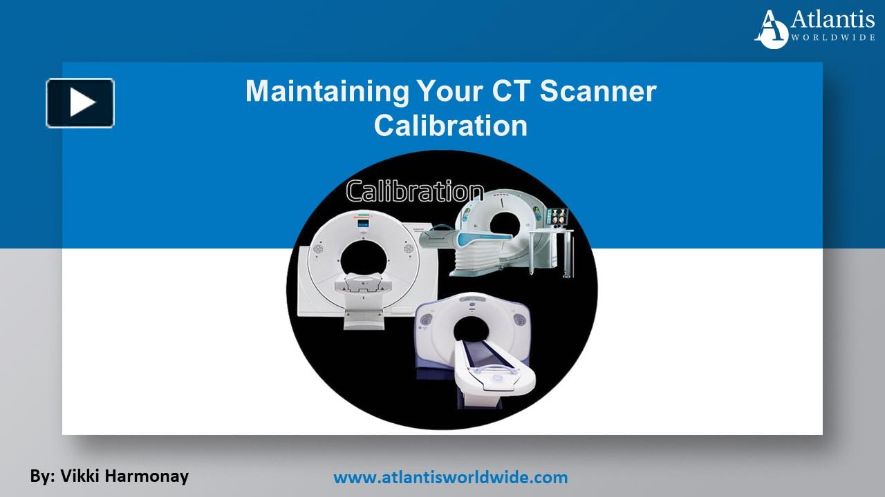 PPT Maintaining Your CT Scanner Calibration PowerPoint presentation