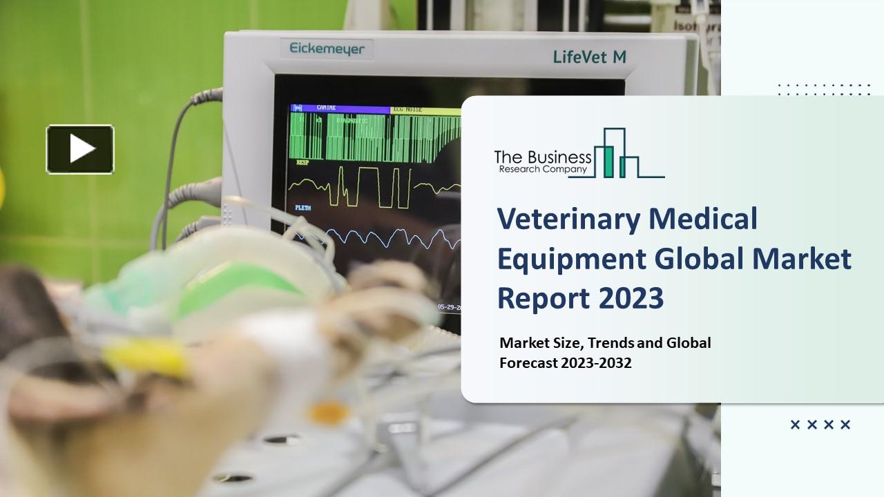 PPT Veterinary Medical Equipment Market 20232032 Outlook, Growth
