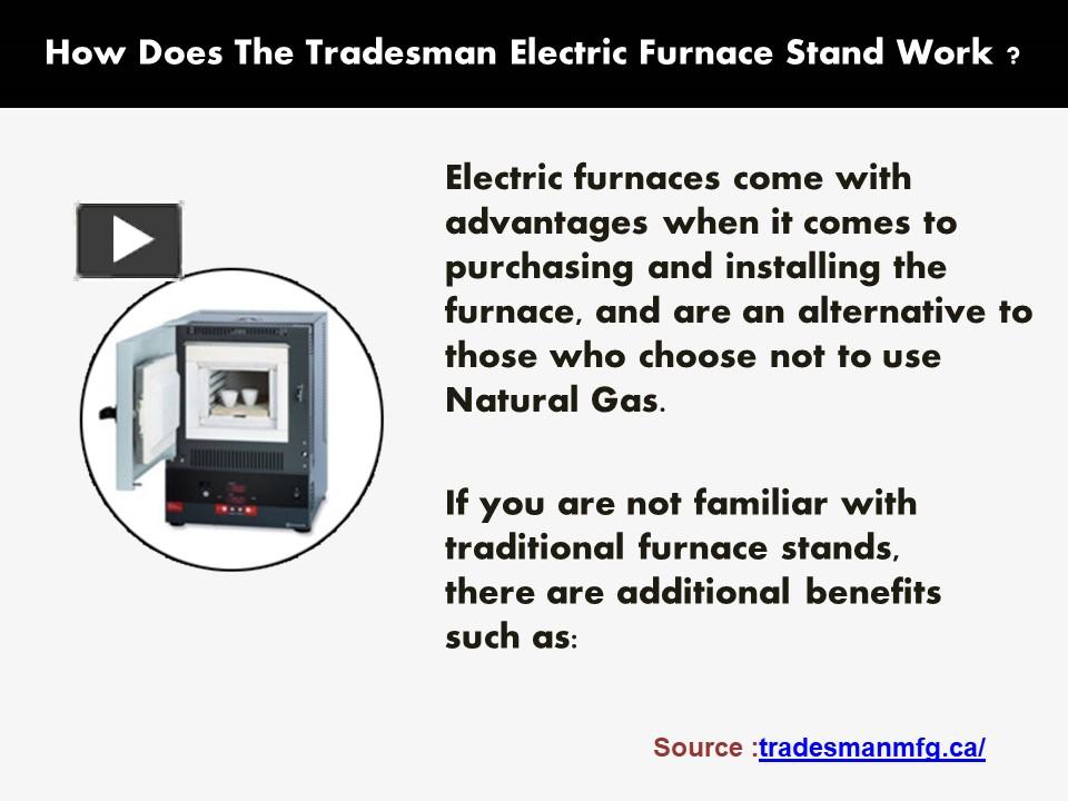 PPT How does the Tradesman Electric Furnace Stand work? PowerPoint