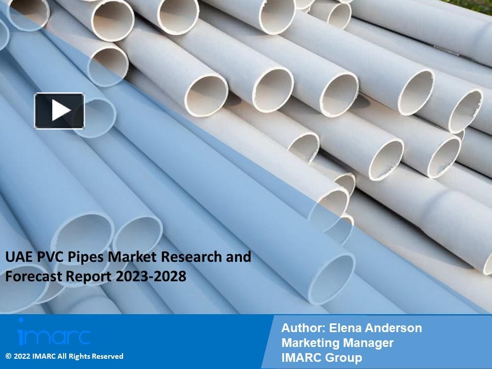 PPT UAE PVC Pipes Market Top Companies, Trends and Future Details for