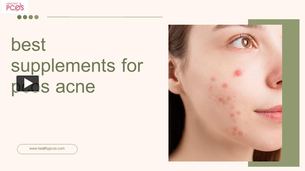 PPT Best Supplements For Pcos Acne PowerPoint presentation free to download id 967311NDFlY