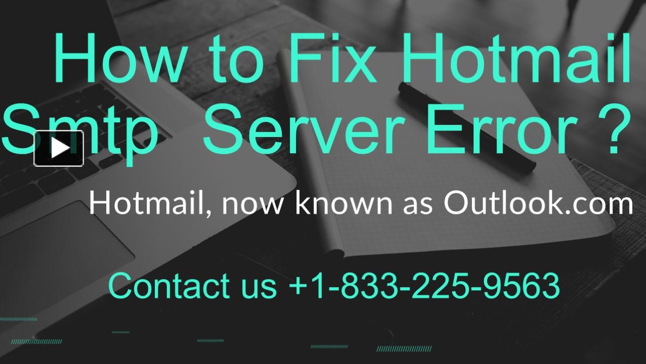 PPT How to Fix Hotmail Smtp Server Error ? PowerPoint presentation