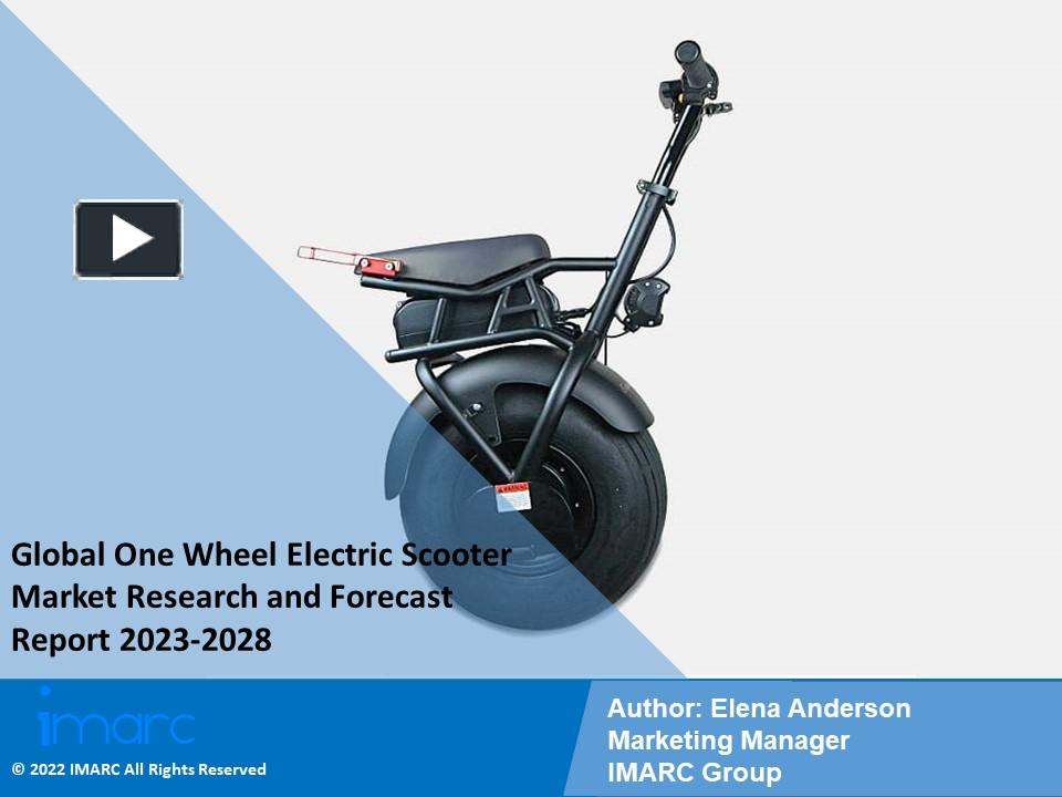 PPT Global One Wheel Electric Scooter Market PPT Demand, Trends and
