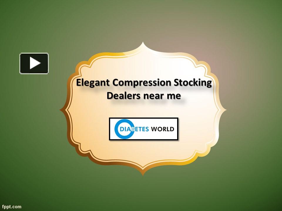PPT Elegant Compression Stocking Dealers near me, Elegant Compression
