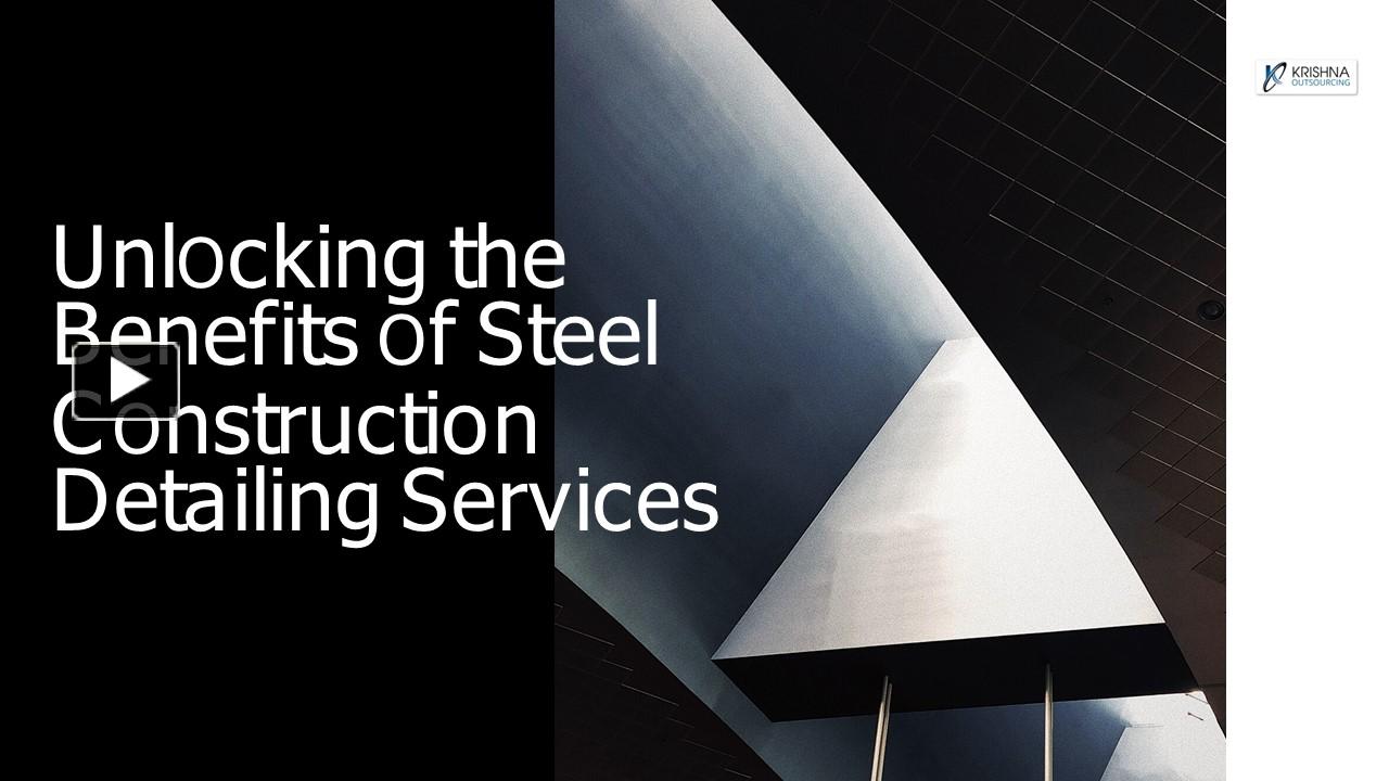 PPT Unlocking the Benefits of Steel Construction Detailing Services