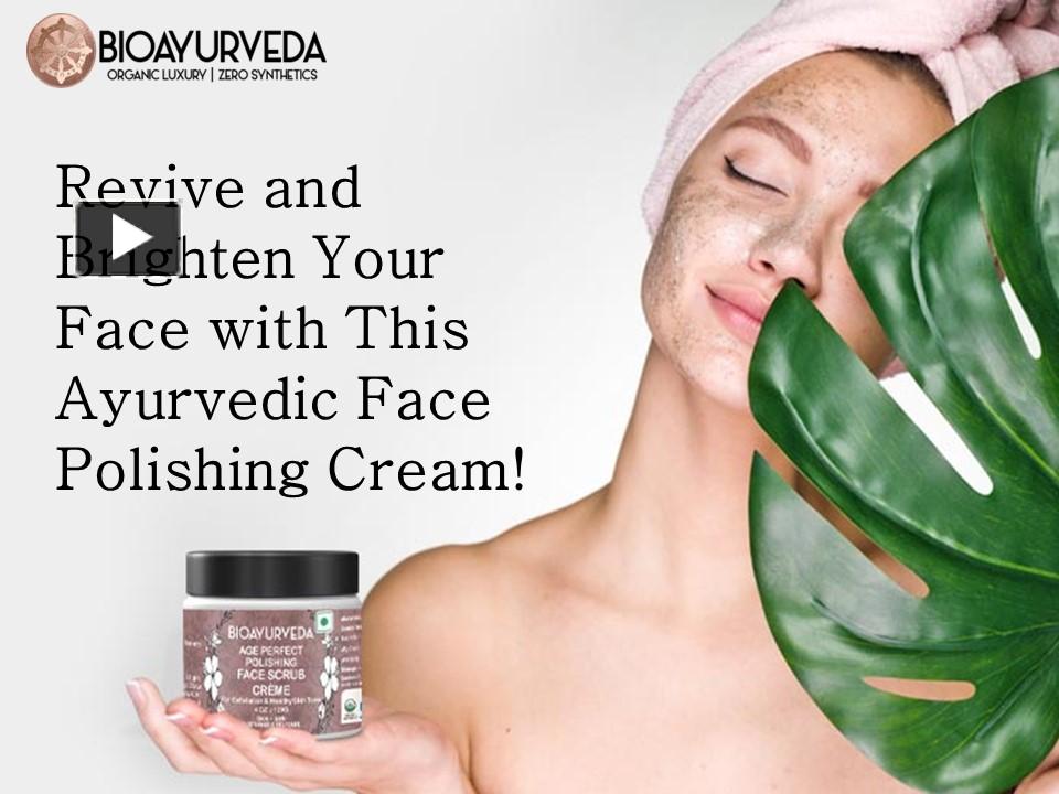 PPT This Face Polishing Cream Will Make Your Skin Look Younger and