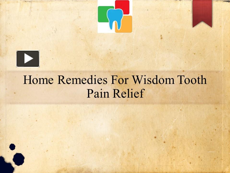 PPT Home Remedies For Wisdom Tooth Pain Relief PowerPoint presentation free to download id