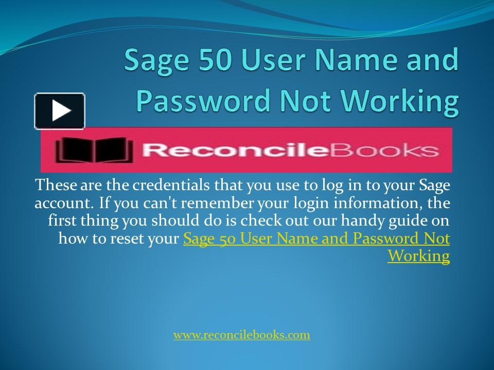 PPT Sage 50 User ID and Password not Working PowerPoint presentation free to download id