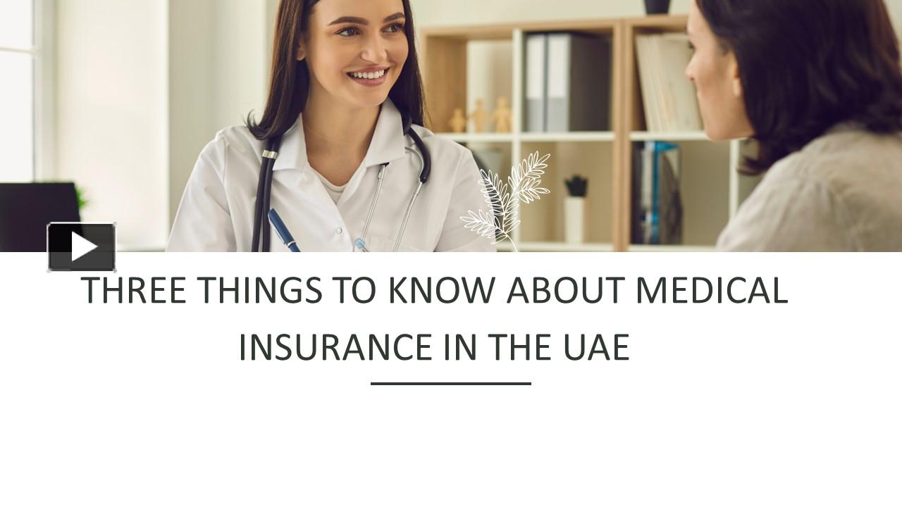 PPT THREE THINGS TO KNOW ABOUT MEDICAL INSURANCE IN THE UAE